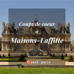 Adresses Coups de coeur Maisons Laffitte