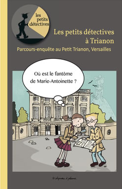 Versailles - Les petits détectives au Trianon